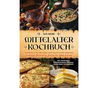 Albert von Stei Das große Mittelalter Kochbuch: Authentische Rezepte und (Poche)