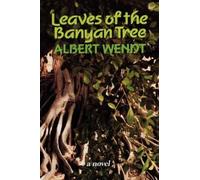 Albert Wendt Leaves of the Banyan Tree (Poche)