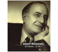 Albert Willemetz - J'ai Chanté... La Vie !