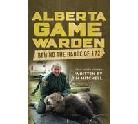 Alberta Game Warden: Behind the Badge of 172