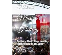 Alberta Music History: The Rise of Albert’s Music from the First Nations to the 21st Century