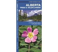 Alberta Trees amp Wildflowers A Folding Pocket Guide to Familiar Species by Illustrated by Dr Raymond Leung James Kavanagh James Kavanagh (Auteur)