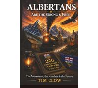 Albertans - the Strong & Free: The Movement, The Mandate & The Future