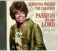 Albertina Walker & Caravans - Passion for Our Lord