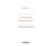 Albertine assassinée ? Enquête sur une mort suspecte dans À la recherche du temps perdu - Pascal Ifri - Hermann - broché - Essai