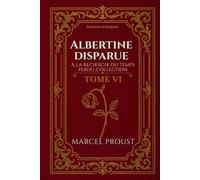 Albertine disparue A la recherche du temps perdu Collection TOME VI Édition intégrale