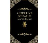 Albertine disparue: Texte intégral annoté d’une biographie