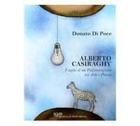 ALBERTO CASIRAGHY: I sogni di un Pulcinoelefante tra Arte e Poesia