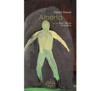 Alberto - Daniel Arsand - Du Chemin De Fer Eds - broché - Roman