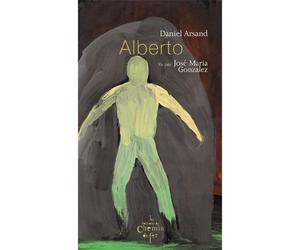 Alberto - Daniel Arsand - Du Chemin De Fer Eds - broché - Roman