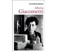 Catherine Grenier – Alberto Giacometti – Biographie – Broché