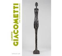 Alberto Giacometti: Une aventure moderne