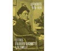 Alberto Giacometti correspondances Les débuts - Collectif - Bernard Chauveau Editions - broché - Biographie