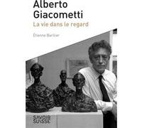 Alberto Giacometti Etienne Barilier (Auteur)