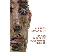 Alberto Giacometti. Ne pas parler de sculptures peintes Edition bilingue français-anglais - Collectif - Fage Eds - relié - Beau livre