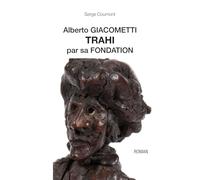 Alberto Giacometti trahi par sa fondation