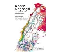Alberto Magnaghi - Le Projet Territorialiste : Une Anthologie