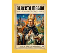 Alberto Magno: El Doctor Universalis y el despertar del Anima Mundi