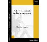 Alberto Moravia - Ecrivain Voyageur, 1930-1990