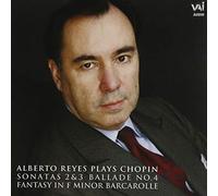 Alberto Reyes Plays Chopin - Sonatas 2, 3, More