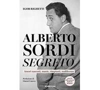Alberto Sordi segreto. Amori nascosti, manie, rimpianti, maldicenze. Con CD-Audio