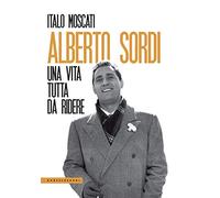 Alberto Sordi: Una vita tutta da ridere