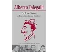 Alberto Talegalli. Da 'il Sor Clemente' A 'io E Gerza, La Mia Contessa