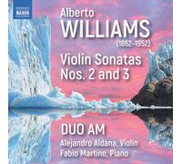 Alberto Williams – Sonates pour Violon N° 2 et N° 3 – CD – NAXOS