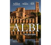 Albi cité épiscopale - Marc Fumaroli - Vent Terral - broché - Beau livre