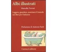 Albi Illustrati. Leggere, Guardare, Nominare Il Mondo Nei Libri Per L'infanzia