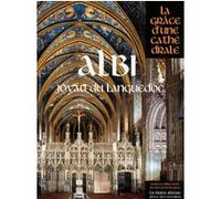 Albi, Joyau du languedoc Collectif (Auteur), Jean Legrez (Coordination éditoriale)