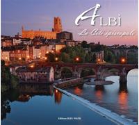 ALBI - La Cité Espiscopale - Biget et Bru - Bleu Pastel Editions - broché - Monographie