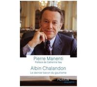 Albin Chalandon - Le Dernier Baron Du Gaullisme