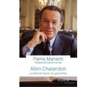 Albin Chalandon - Le Dernier Baron Du Gaullisme