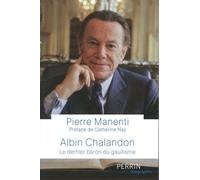 Albin Chalandon - Le Dernier Baron Du Gaullisme