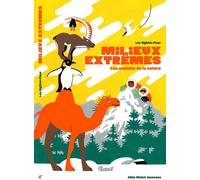 Milieux extrêmes - Les Exploits de la nature