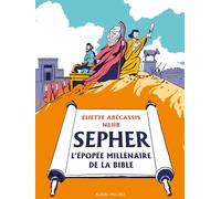 ALBIN MICHEL Sépher - L'épopée millénaire de la Bible