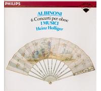 Albinoni: 6 Oboe Concertos /I Musici · Holliger