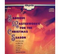 Albinoni/Corelli/Torelli/Bach/Manfredini/Pachelbel - Baroque Masterpieces for The Festive Season