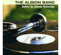 Albion Band, the - Before Us Stands Yesterday [Import]
