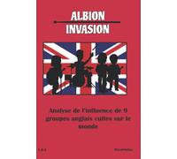 ALBION INVASION: Analyse de l'influence de 9 groupes anglais cultes sur le monde