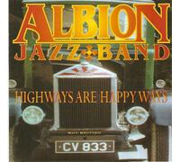 Albion Jazz Band - Highways are Happy Ways [Import]