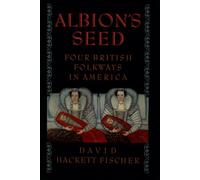 Albion's Seed: Four British Folkways in America