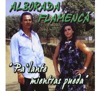 Alborada Flamenca - Pa'Lante Mientras Pueda