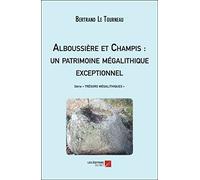 Alboussière et Champis : un patrimoine mégalithique exceptionnel