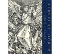 Albrecht Durer And His Legacy : The Graphic Work Of A Renaissance Artist