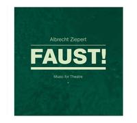 Albrecht Ziepert - Faust - Music for Theatre