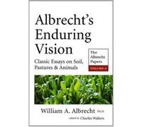 Albrechts Enduring Vision by William A. Albrecht William A. Albrecht (Auteur)