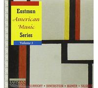 Albright, Dinerstein, Hamer, Silsbee : Eastman American Music Series, Vol. 3