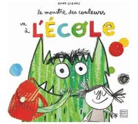 Album - Anna Llenas - Le monstre des couleurs va à l'école - Rentrée scolaire - Emotions